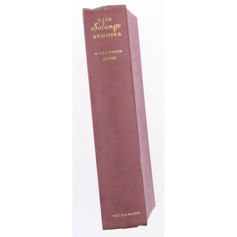 Rare First Edition The Solange Stories Tennyson Jesse 1931 Heinemann Hardback